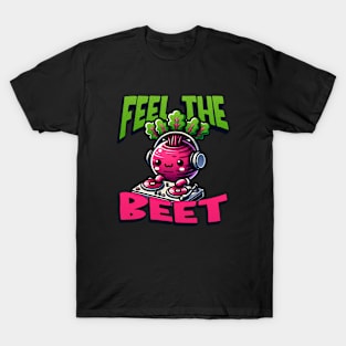 Feel The Beet T-Shirt